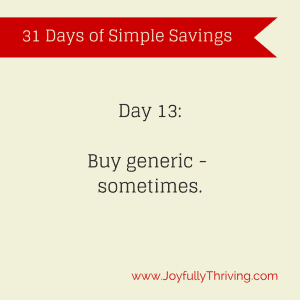 Day 13 of Simple Savings. Buy generic - sometimes. 