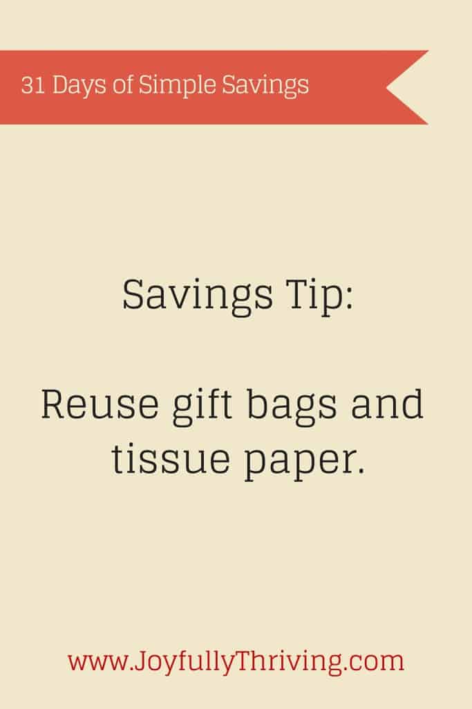Savings tip. Reuse gift bags and tissue paper!