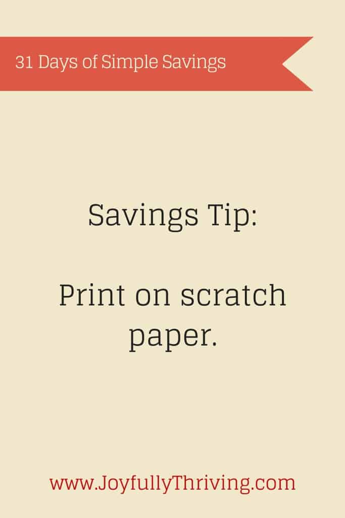 An easy way to save? Print on scratch paper!