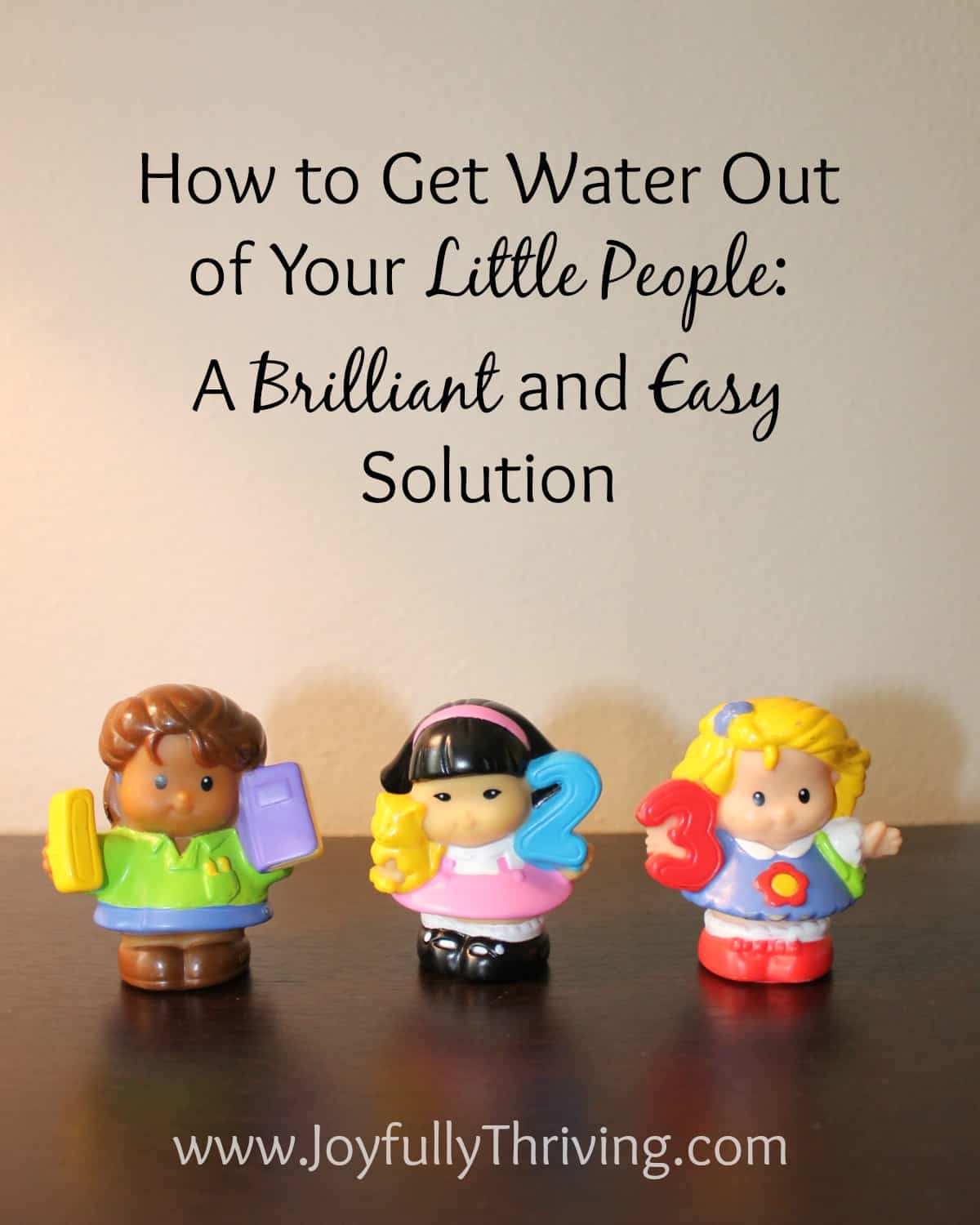 https://joyfullythriving.com/wp-content/uploads/2015/03/Have-you-been-trying-to-get-water-out-of-your-Little-People-Ive-tried-countless-ways-but-this-is-the-easiest-and-most-effective-way-that-Ive-found-to-do-it-Check-it-out.jpg