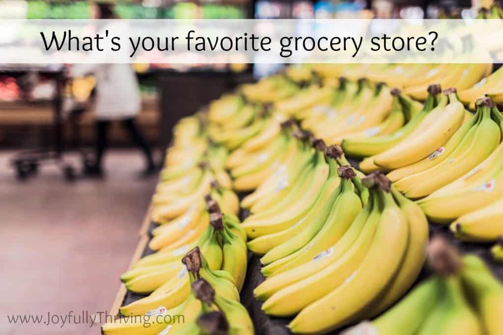 What's your favorite grocery store and why? Let's compare notes!