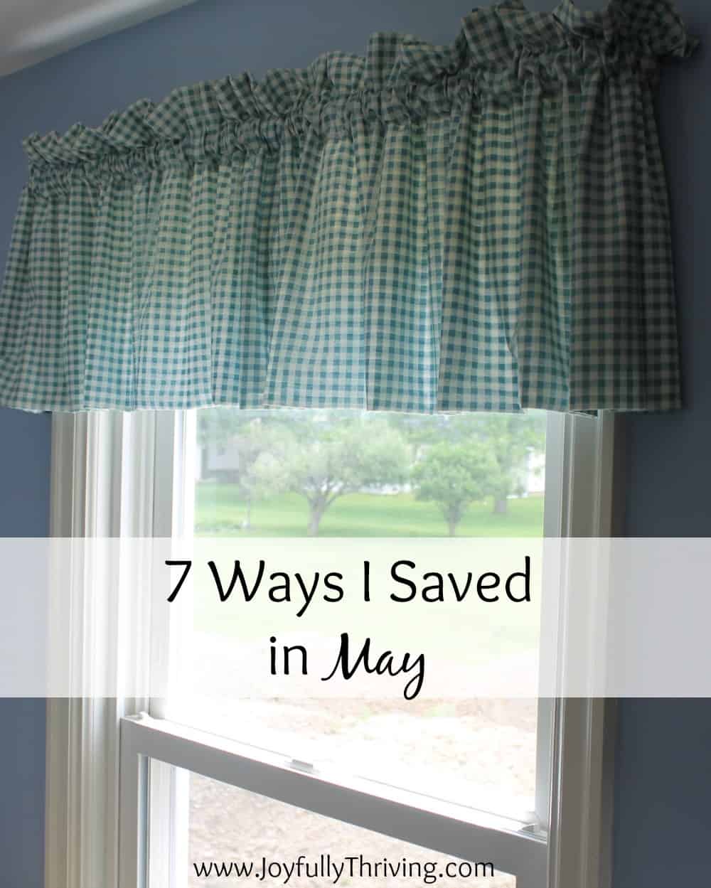 7 Ways I Saved in May - Here's a list of different ways I saved this month. It's amazing how the little things add up each month!