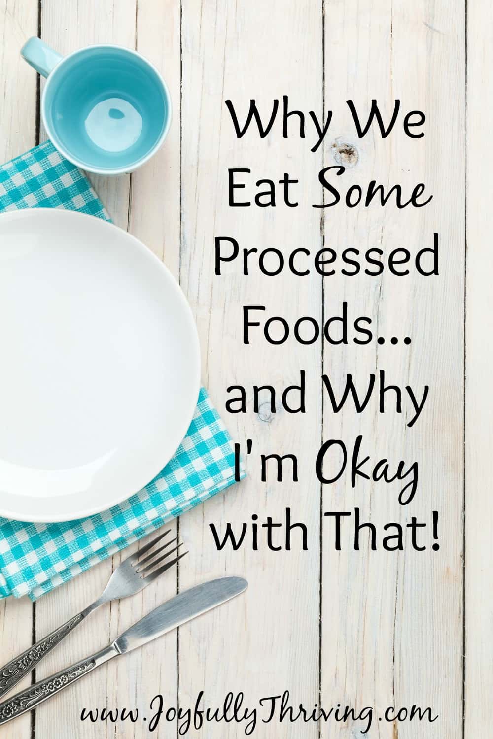 Why We Eat Some Processed Foods & Why I'm Okay with That - I know some moms cook everything from scratch but as much as I love to cook, this is real life. Here's our food approach.