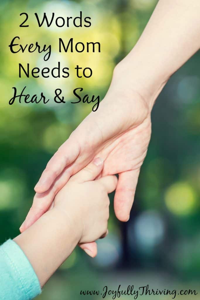 2 words every Mom needs to hear and say - This wasn't what I expected but so good and so important. Worth a read for all moms!
